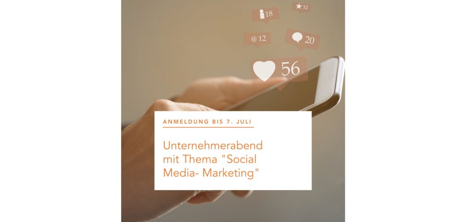 Unternehmerabend zum Thema Social Media Marketing: Anmeldung bis 7. Juli