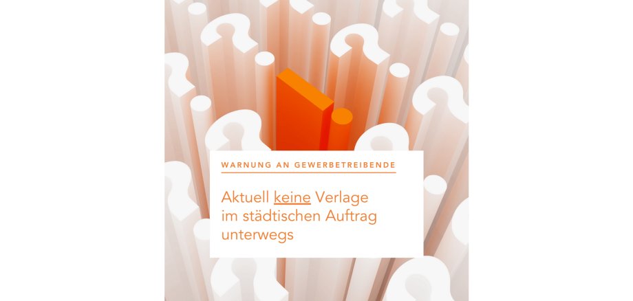 Warnung an Gewerbetreibende: Aktuell keine Verlage im städtischen Auftrag unterwegs
